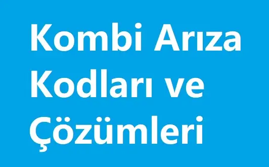 Ferroli Kombi Arıza Kodları ve Anlamları